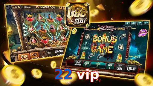 22 vip