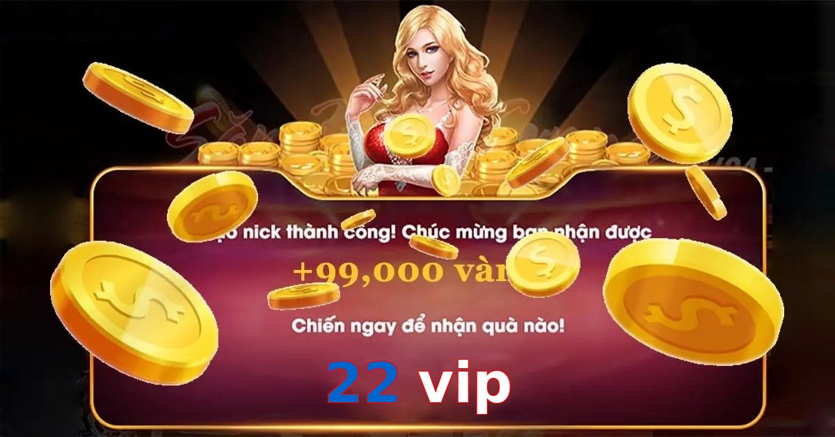 22 vip